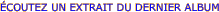 �COUTEZ UN EXTRAIT DU DERNIER